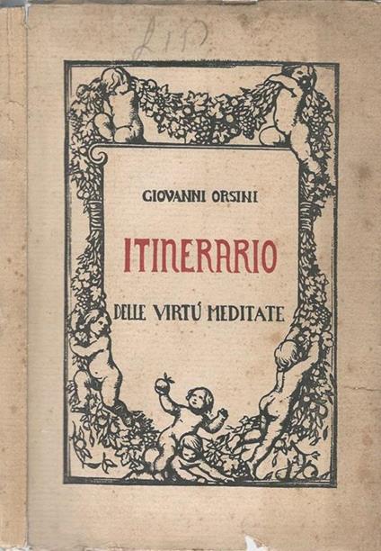 Itinerario Delle Virtù Meditate - Giovanni Orsini - copertina