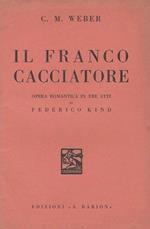 Il franco cacciatore Opera romantica in tre atti di Federico Kind