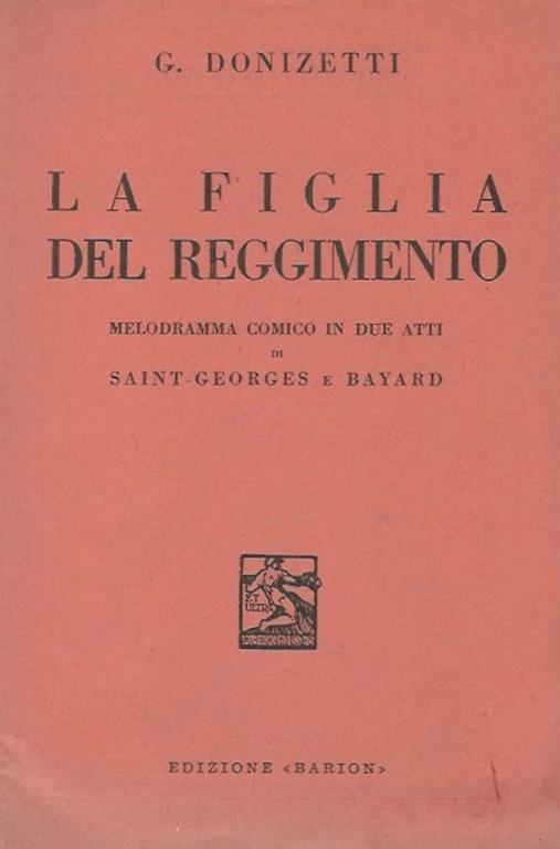 La figlia del reggimento Melodramma comico in due atti di Saint. Georges e Bayard - Gaetano Donizetti - copertina
