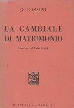 La cambiale di matrrimonio Farsa di Gaetano Rossi