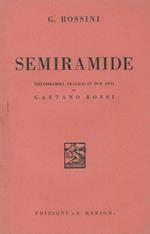 Semiramide Melodramma tragico in due atti di Gaetano Rossi