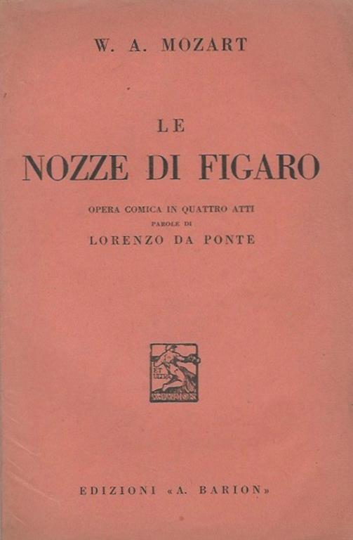 Le nozze di Figaro Opera comica in quattro parti , parole di Lorenzo Da Ponte - Wolfgang Amadeus Mozart - copertina