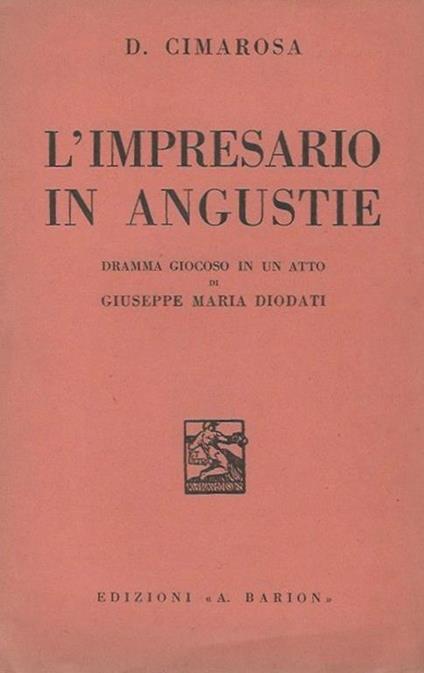 L' impresario in angustie Dramma giocoso in un atto di Giuseppe Maria Diodati - Domenico Cimarosa - copertina