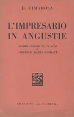 L' impresario in angustie Dramma giocoso in un atto di Giuseppe Maria Diodati