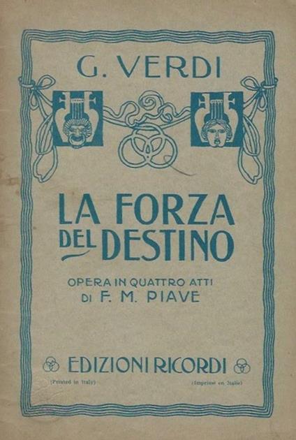 La forza del destino Opera in quattro parti di F. M. Piave - Giuseppe Verdi - copertina