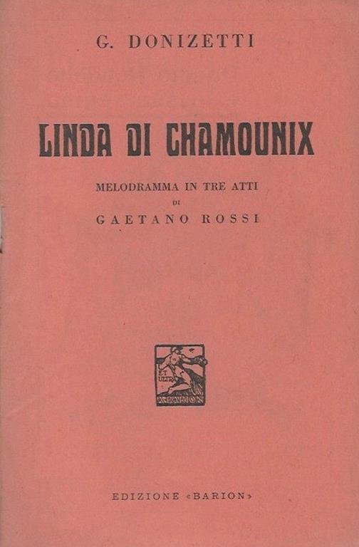 Linda di Chamounix Melodramma in tre atti di Gaetano Rossi - Gaetano Donizetti - copertina
