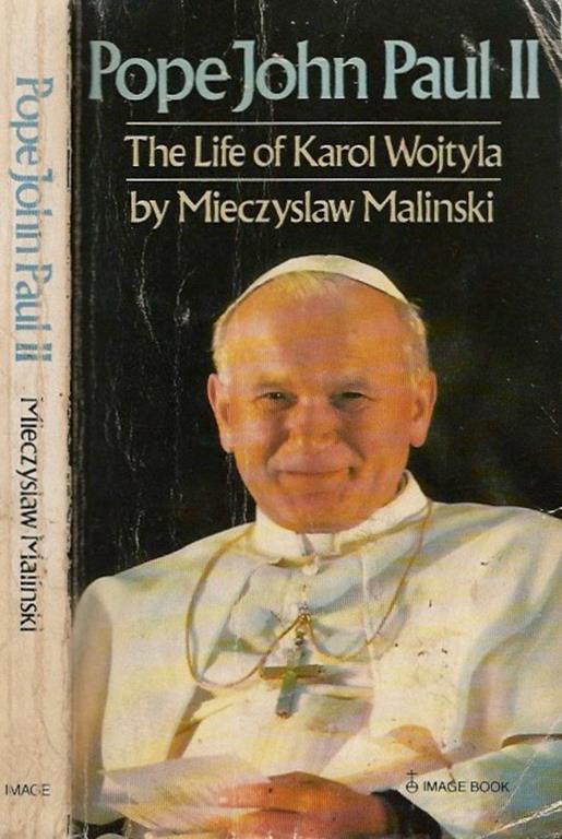 Pope John Paul II - The Life of Karol Wojtyla - Mieczyslaw Malinski - copertina