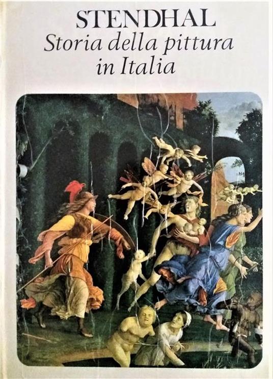 Storia della pittura in Italia - Stendhal - Libro Usato - Tindalo - | IBS