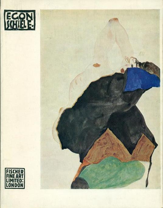 Egon Schiele. Oils, Watercolours, Drawings and Graphic Works - Egon Schiele - copertina