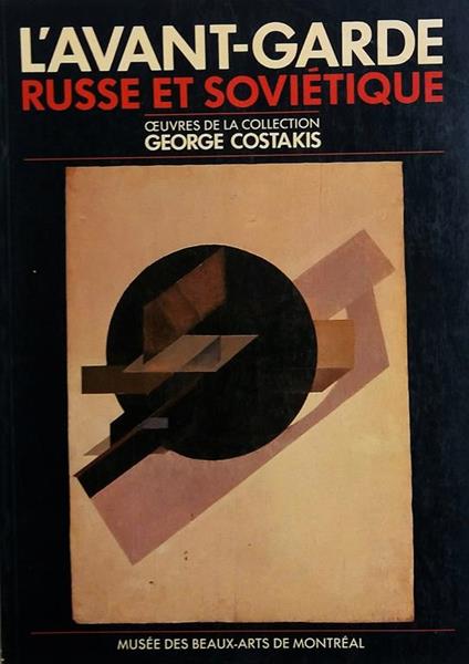 L' Avant-Garde Russe et Sovietique. Oeuvres de la collection George Costakis - copertina