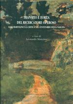 Transito e forza del ricercatore operoso. Luigi Bartolini e la critica nel centenario della nascita