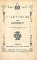 Il Palmaverde per l'Anno bisestile 1848. Anno centesimovigesimosesto