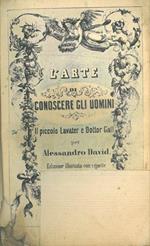 L' arte di conoscere gli uomini. Il piccolo Lavater e Dottor Gall