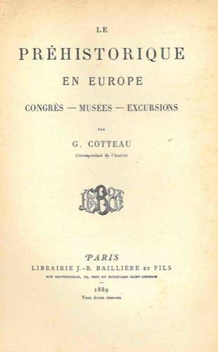 Le préhistorique en Europe. Congrès - Musées - Excursions - G. Cotteau - copertina