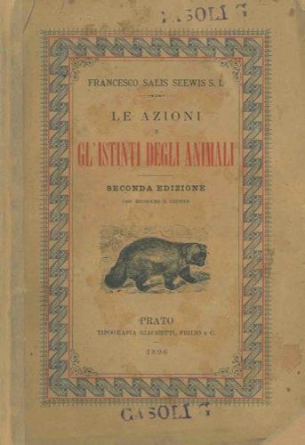 Le azioni e gl'istinti degli animali. Seconda edizione con ritocchi e giunte - Francesco Salis Seewis - copertina