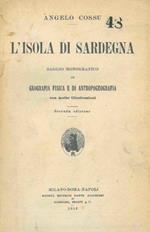 L' isola di Sardegna. Saggio monografico di geografia fisica e di antropogeografia