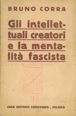 Gli intellettuali creatori e la mentalità fascista - Bruno Corra - copertina