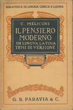 Il pensiero moderno in lingua latina. Temi di versione con regole ed osservazioni ad uso della scuola media superiore