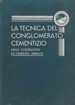 La tecnica del conglomerato cementizio nelle costruzioni in cemento armato