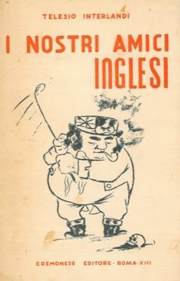 I nostri amici inglesi - Telesio Interlandi - copertina