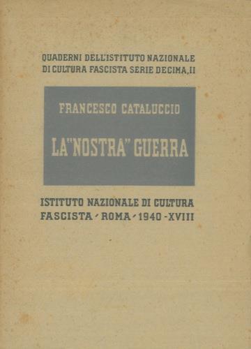 La nostra guerra. L' Italia nella Guerra Mondiale - Francesco Cataluccio - copertina