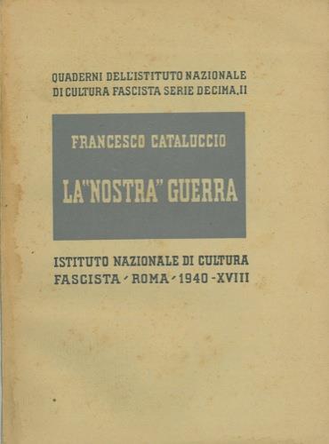 La nostra guerra. L' Italia nella Guerra Mondiale - Francesco Cataluccio - copertina