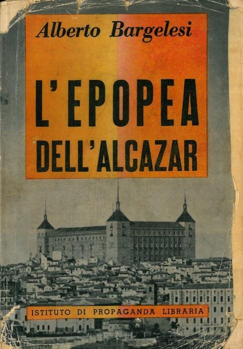 L' epopea dell' Alcazar - Alberto Bargelesi - copertina