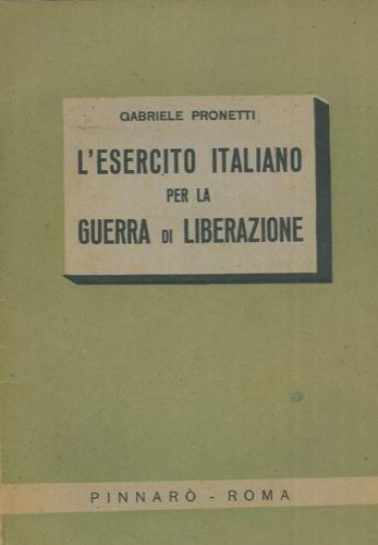 L' Esercito Italiano per la guerra di liberazione - Gabriele Pronetti - copertina