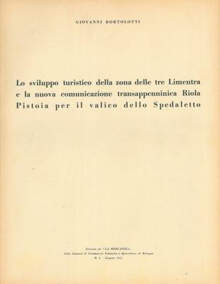 Lo sviluppo turistico della zona delle tre Limentra e la nuova comunicazione transappenninica Riola Pistoia per il valico dello Spedaletto - Giovanni Bortolotti - copertina