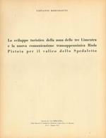 Lo sviluppo turistico della zona delle tre Limentra e la nuova comunicazione transappenninica Riola Pistoia per il valico dello Spedaletto