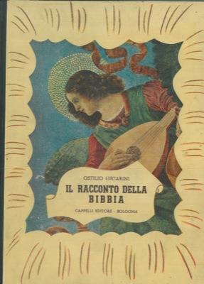 Il racconto della Bibbia. Il principio del mondo e degli uomini narrato ai fanciulli da Ostilio Lucarini - Ostilio Lucarini - copertina