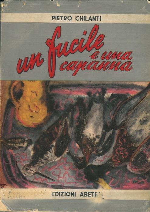 Un fucile e una capanna - Pietro Chilanti - copertina