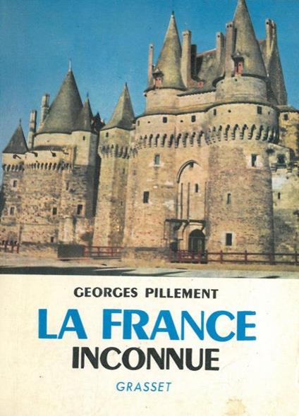 La France inconnue. Nord-Ouest. Itinéraires archéologiques - Georges Pillement - copertina