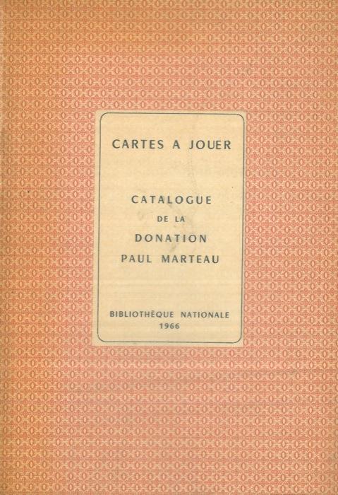 La Carte à Jouer. Donation faite à la Bibliothèque par Monsieur Paul Marteau - copertina