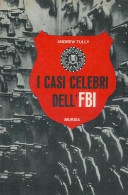 I casi celebri del Federal Bureau of Investigation FBI - Andrew Tully - copertina