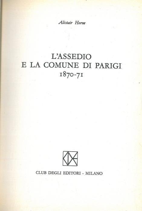 L' assedio e la Comune di Parigi. 1870-71 - Alistair Horne - copertina