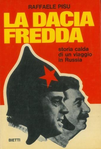 La dacia fredda. Storia calda di un viaggio in Russia - Raffaele Pisu - copertina