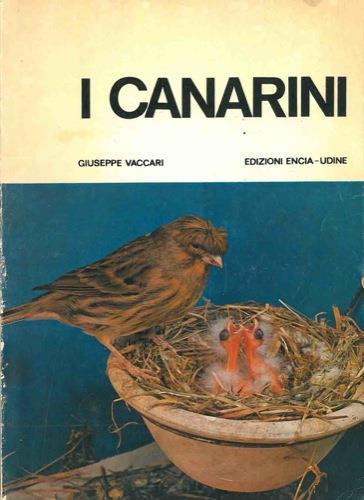 I canarini. Serinus canarius canarius - Giuseppe Vaccari - copertina