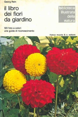 Il libro dei fiori da giardino - Georg Rein - copertina