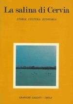 La salina di Cervia. Storia, cultura, economie