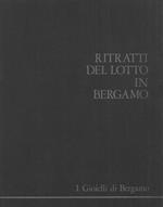 I gioielli di Bergamo. Seconda cartella. Ritratti del Lotto a Bergamo