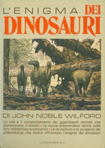 L' enigma dei dinosauri - John Noble Wilford - copertina
