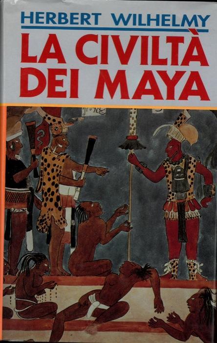 La civiltà dei Maya - Herbert Wilhelmy - copertina