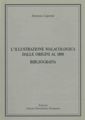 L' illustrazione malacologica dalle origini al 1800. Bibliografia - Erminio Caprotti - copertina