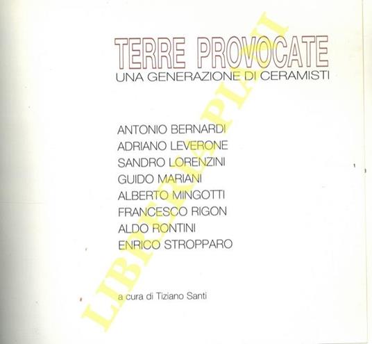 Terre provocate. Una generazione di ceramisti. Antonio Bernardi. Adriano Leverone. Sandro Lorenzini. Guido Mariani. Alberto Mingotti. Francesco Rigon. Aldo Rontini. Enrico Stropparo - Tiziano Santi - copertina