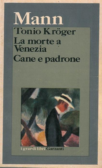 Tonio Kroger. La morte a Venezia. Cane e padrone - Thomas Mann - copertina