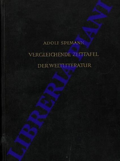 Vergleichende Zeittafel der Weltliteratur vom Mittelalter bis zur Neuzeit (1150-1939) - Adolf Spemann - copertina