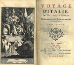 Voyage d’Italie. Edition augmentée de remarques nouvelles & interessantes