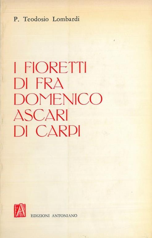 I fioretti di Fra Domenico Ascari di Carpi - Teodosio Lombardi - copertina