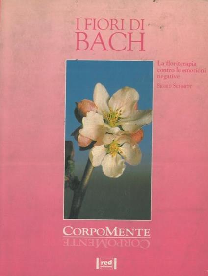 I fiori di Bach. La floriterapia contro le emozioni negative - Sigrid Schmidt - copertina